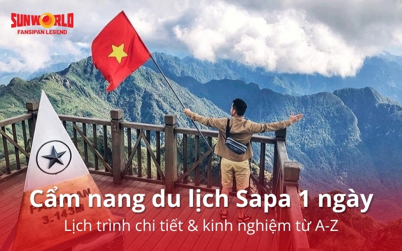 Cẩm nang du lịch Sapa 1 ngày: Lịch trình chi tiết & kinh nghiệm từ A-Z
