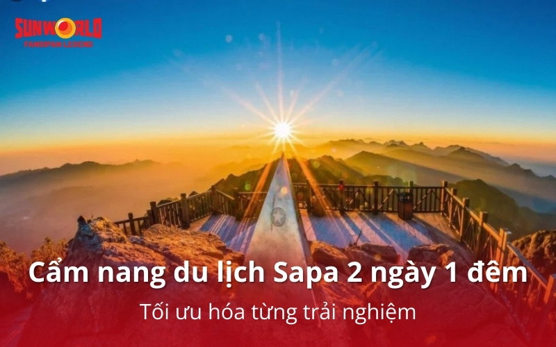 Cẩm nang du lịch Sapa 2 ngày 1 đêm: Tối ưu hóa từng trải nghiệm