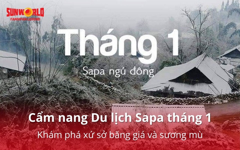 Cẩm nang Du lịch Sapa tháng 1: Khám phá xứ sở băng giá và sương mù