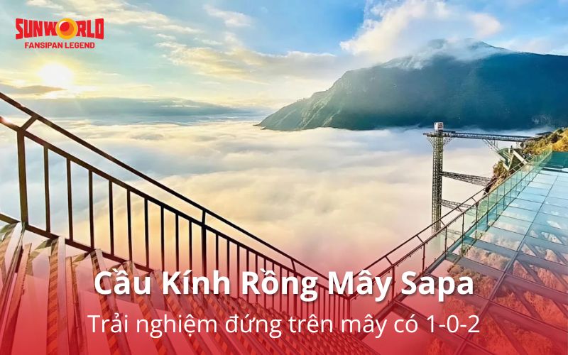 Cầu Kính Rồng Mây Sapa: Trải nghiệm đứng trên mây có 1-0-2