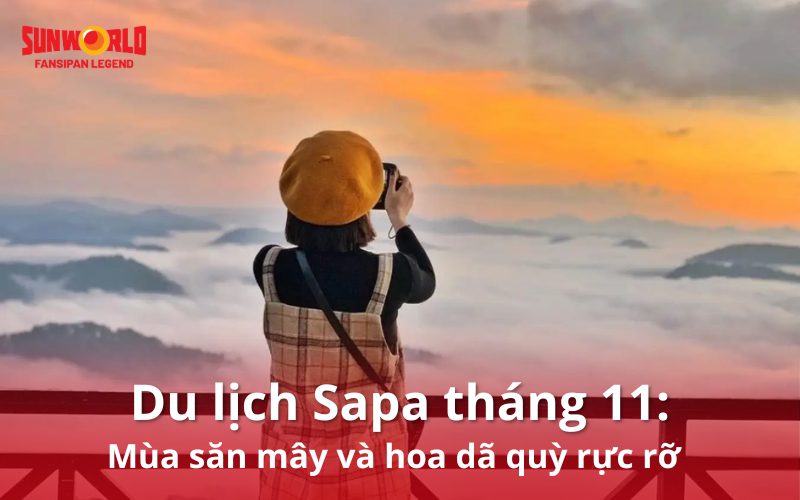 Du lịch Sapa tháng 11: Săn mây Fansipan, check-in cuối thu