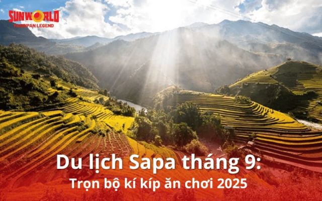 Du lịch Sapa tháng 9: Trọn bộ kí kíp ăn chơi 2025