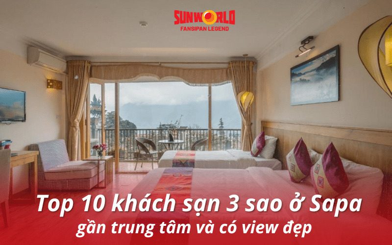 Top 10 khách sạn 3 sao ở Sapa gần trung tâm và có view đẹp