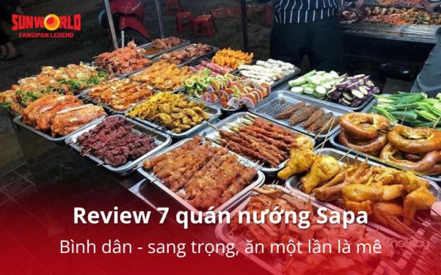 Review 7 quán nướng Sapa: Bình dân - sang trọng, ăn một lần là mê