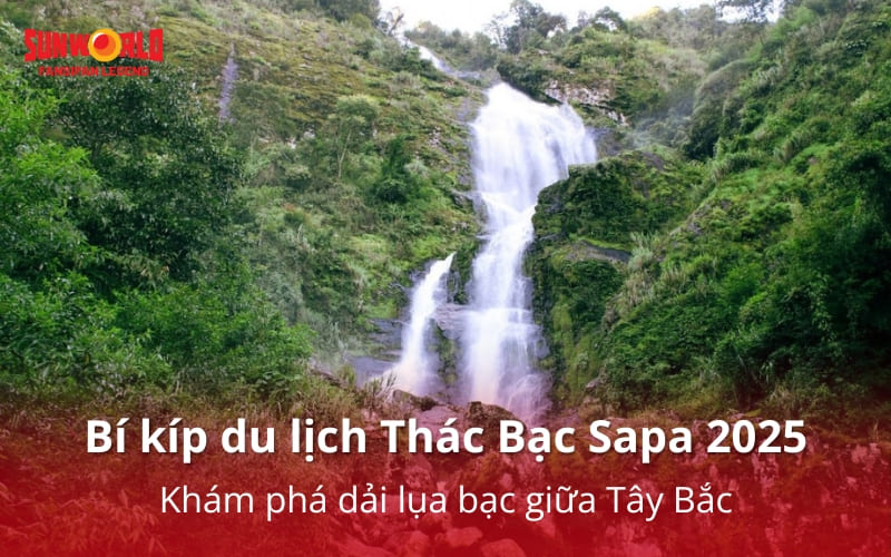 Bí kíp du lịch Thác Bạc Sapa 2026 -Khám phá dải lụa bạc giữa Tây Bắc